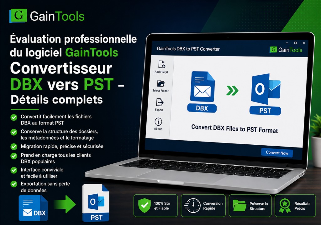 Évaluation professionnelle du logiciel GainTools Convertisseur DBX vers PST—Détails complets