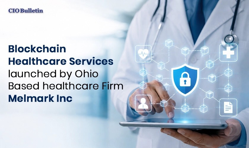 Ohio-Based Melmark Inc Introduces Blockchain Healthcare Services to Transform Patient Care Systems