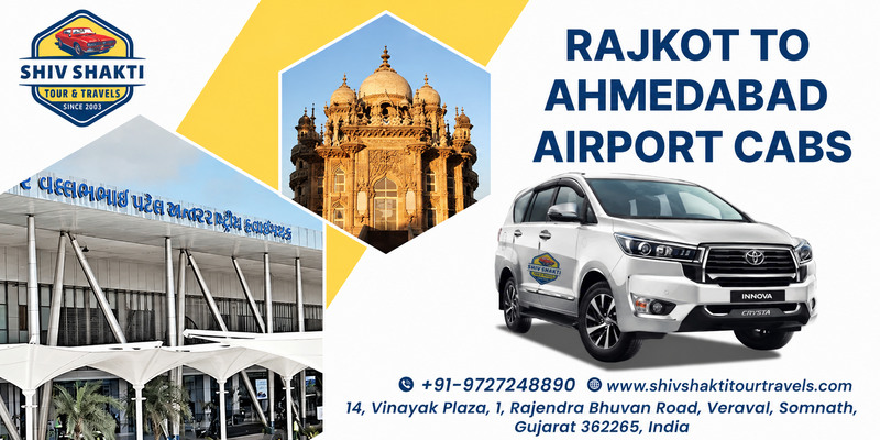 Rajkot to Ahmedabad Airport Taxi by Shiv Shakti Tour Travels
