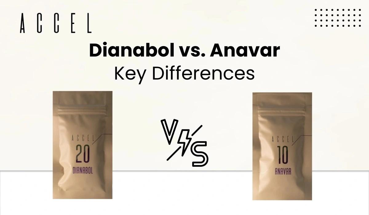 Dianabol vs Anavar: Understanding the Key Differences