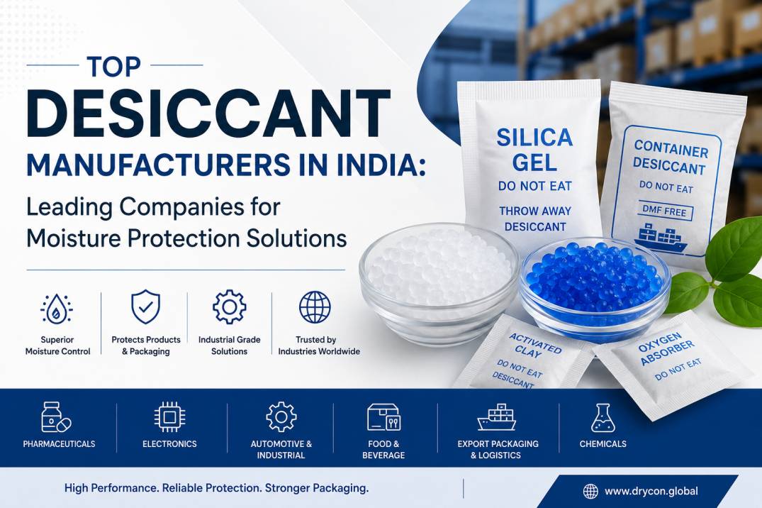 Top Desiccant Manufacturers in India: Leading Companies for Moisture Protection Solutions