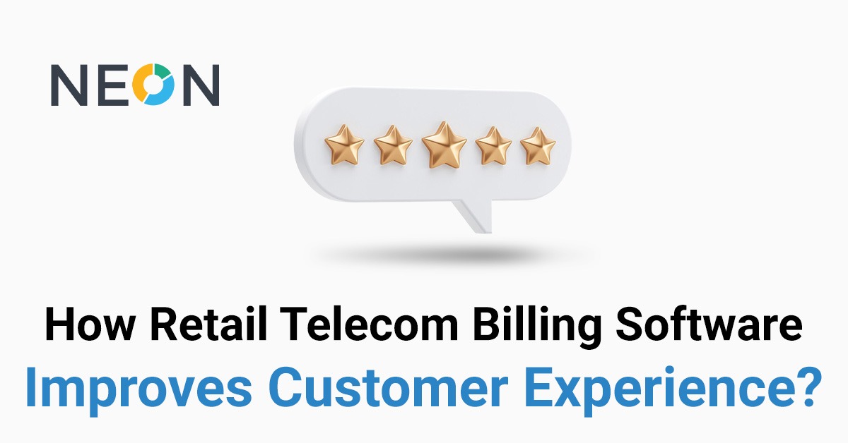 How Retail Telecom Billing Software Improves Customer Experience