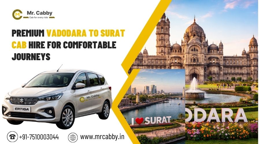 Premium Vadodara to Surat Cab Hire for Comfortable Journeys