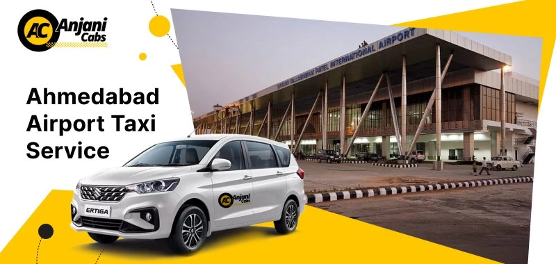 Ahmedabad Airport Taxi Service: Reliable Cabs for Every Traveler
