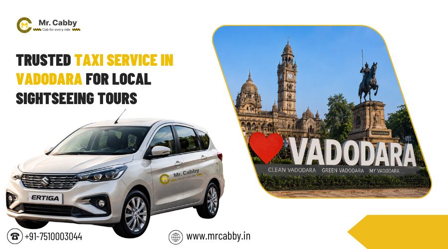 Trusted Taxi Service in Vadodara for Local Sightseeing Tours