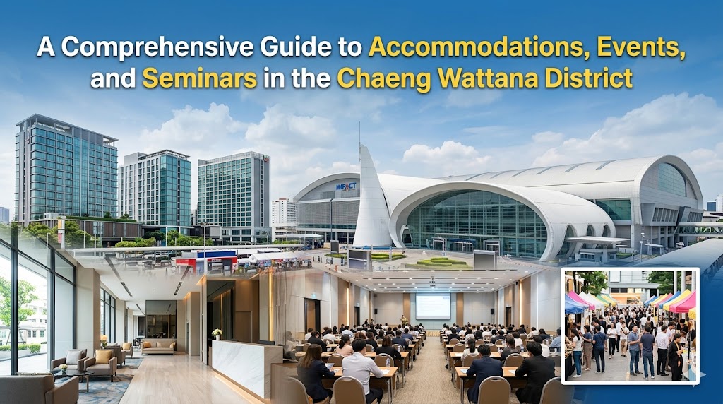 >A Comprehensive Guide to Accommodations, Events, and Seminars in the Chaeng Wattana District