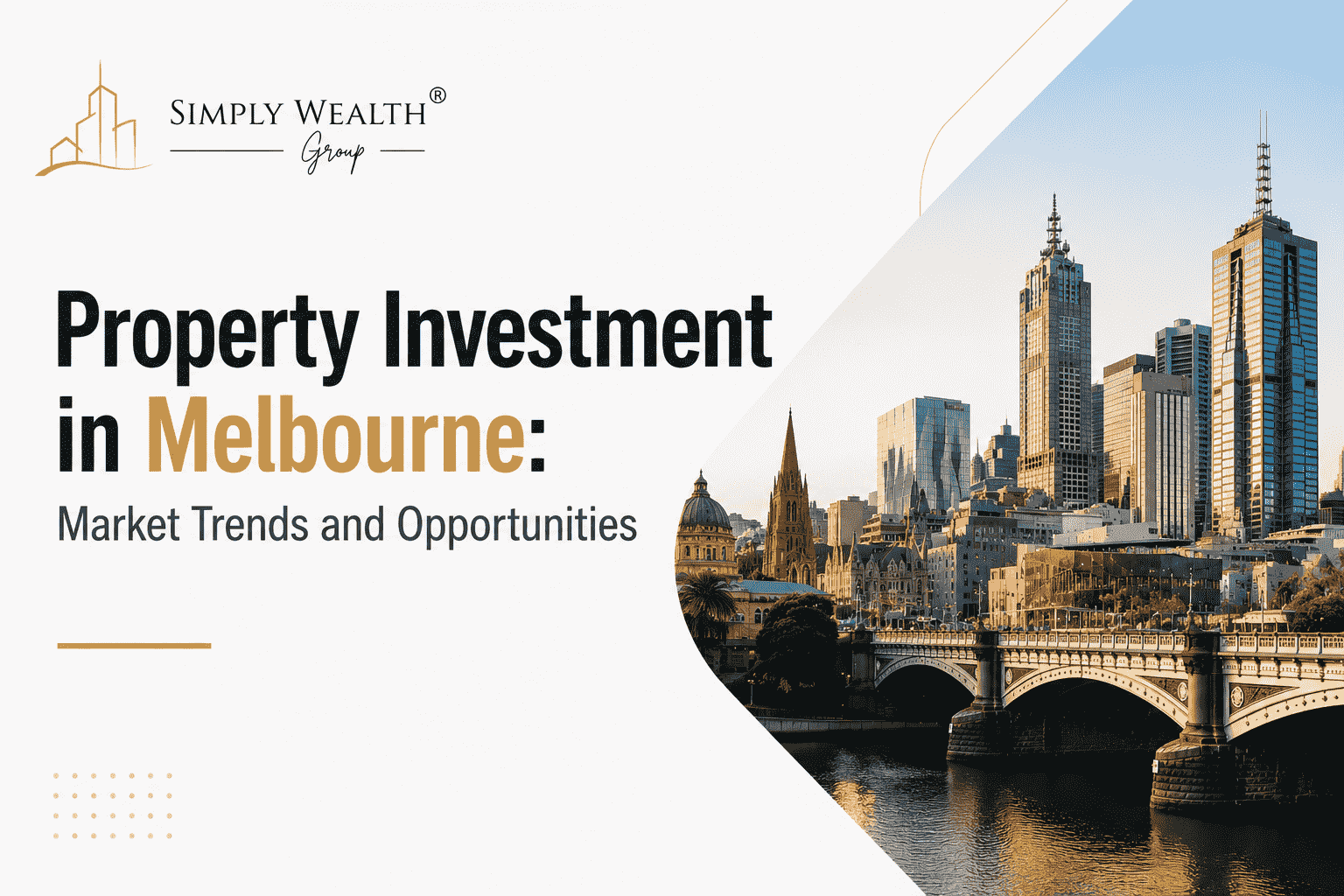 Property Investment in Melbourne: Market Trends and Opportunities