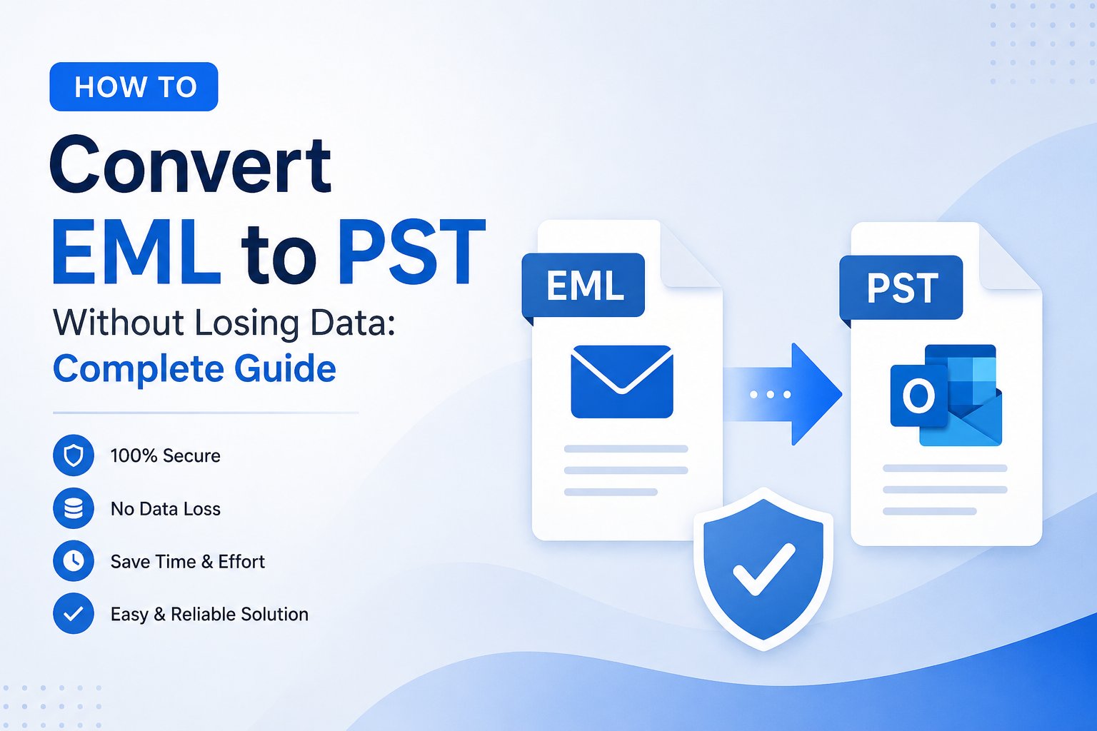 How to Convert EML to PST Without Losing  Complete Guide