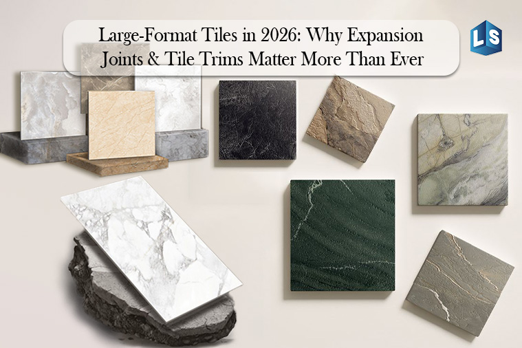 Large Format Tiles in 2026: Why Expansion Joints and Tile Trims Are Essential for Long-Term Flooring Performance