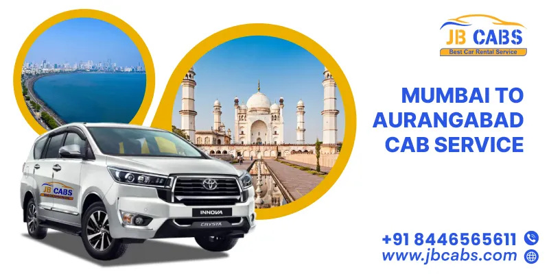 Mumbai To Aurangabad Taxi Service | Reliable Cab Booking with JB Cabs