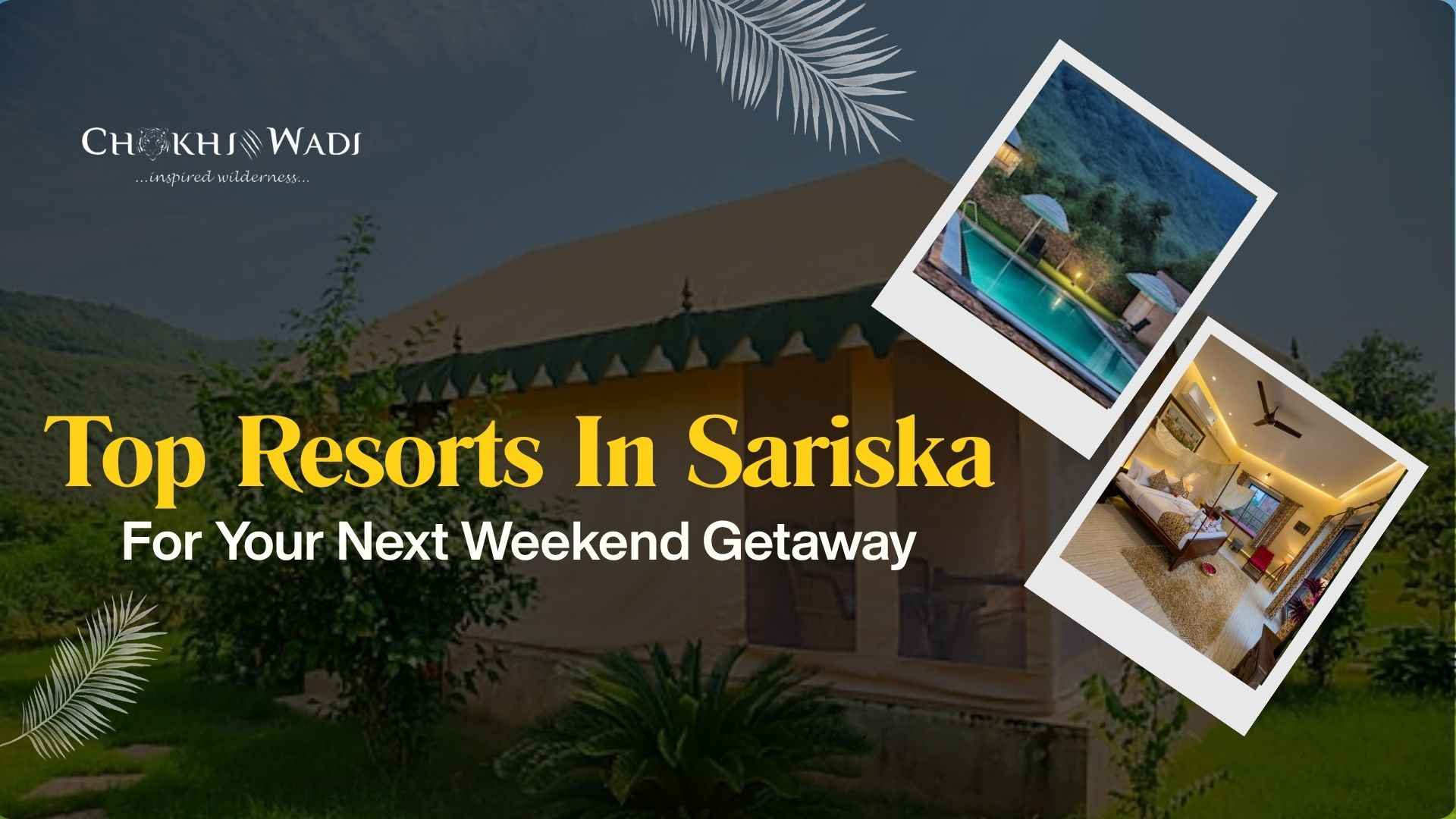 Top Resorts In Sariska For Your Next Weekend Getaway