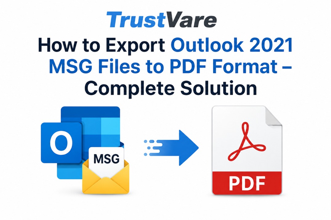 How to Export Outlook 2021 MSG Files to PDF Format – Complete Solution