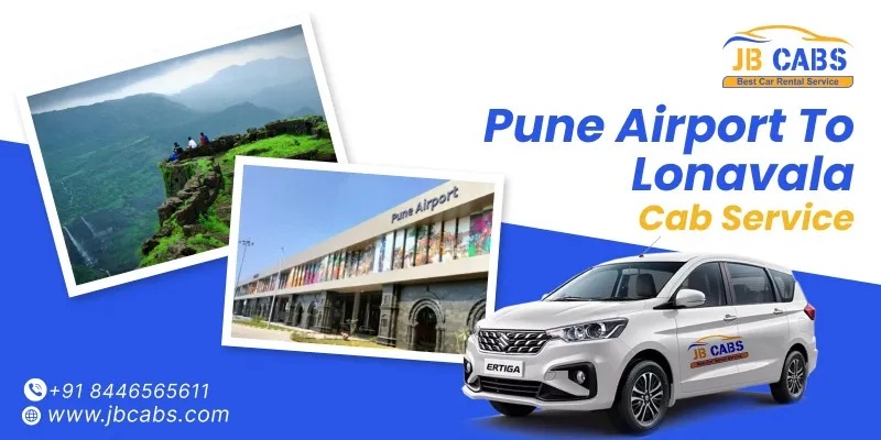 Pune Airport to Lonavala Cab Service – Safe, Comfortable & Affordable Travel