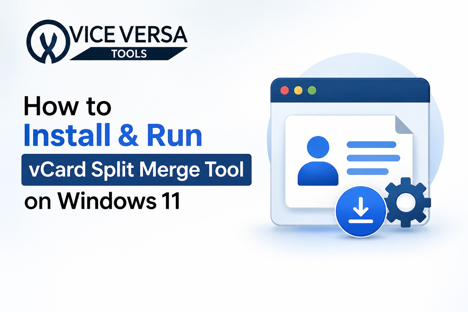 How to Install & Run vCard Split Merge Tool on Windows 11