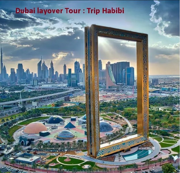 Dubai Layover Tour - Trip Habibi