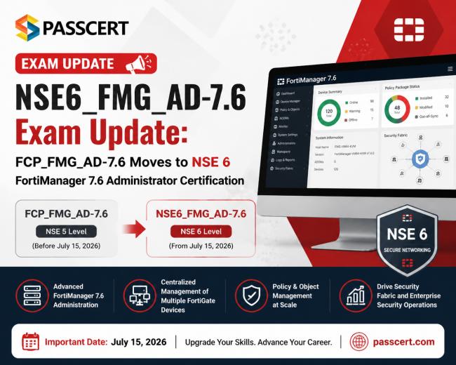 NSE6_FMG_AD-7.6 Exam Update: FCP_FMG_AD-7.6 Moves to NSE 6 FortiManager 7.6 Administrator Certification