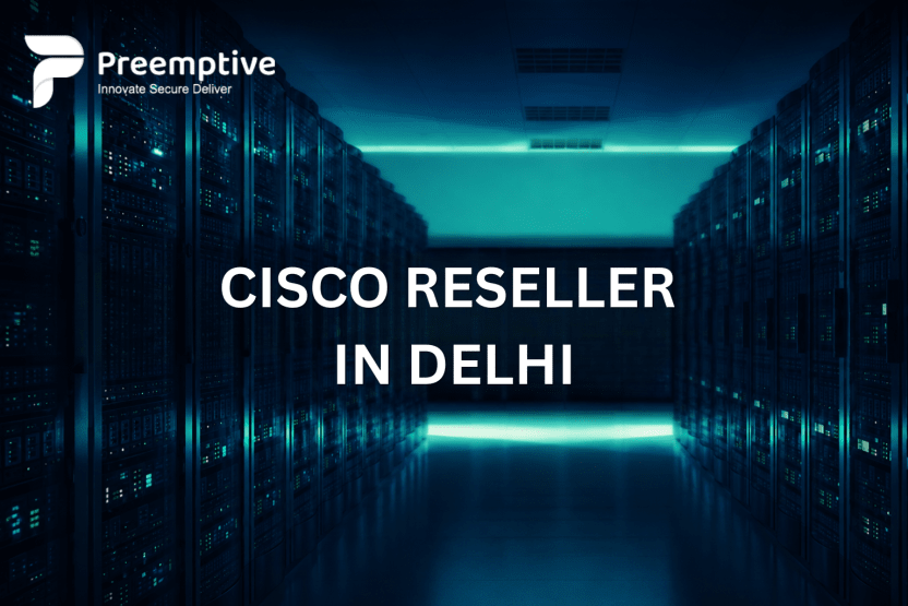 Cisco Reseller in Delhi: How to Choose the Right Partner for Your Business