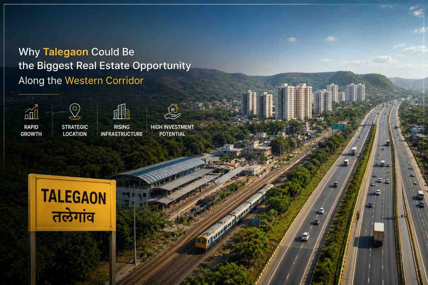Why Talegaon Could Be the Biggest Real Estate Opportunity Along the Western Corridor