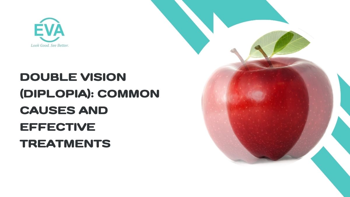 Double Vision (Diplopia): Common Causes and Effective Treatments