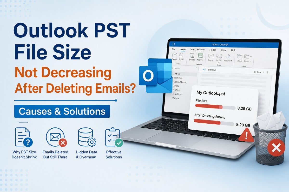 Outlook PST File Size Not Decreasing After Deleting Emails? Causes & Solutions
