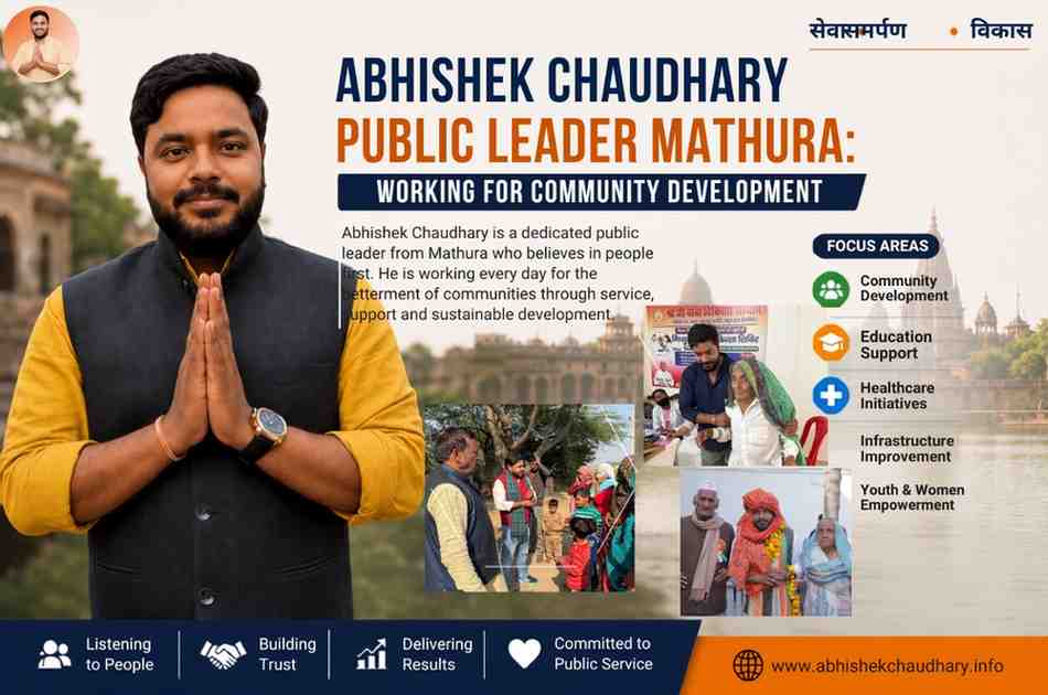 Abhishek Chaudhary Public Leader Mathura: Working for Community Development