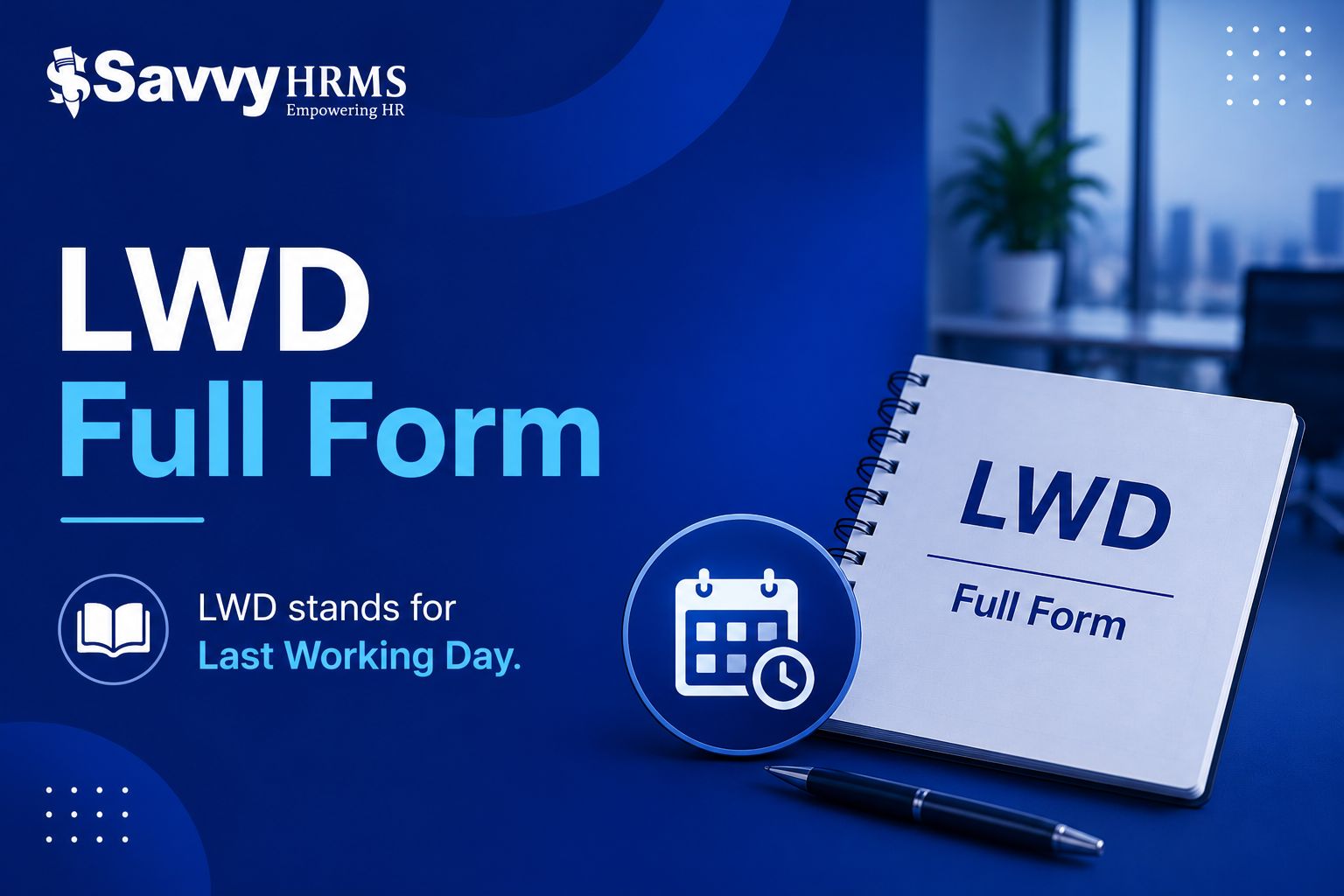 LWD Means: Full Form, Meaning, Importance & Complete Guide in HR (2026)