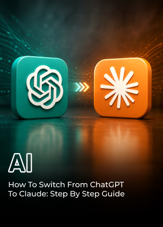 How To Switch From ChatGPT To Claude: Step By Step Guide