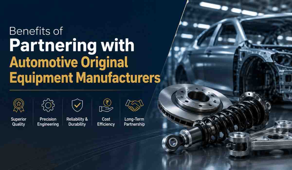 Benefits of Partnering with Automotive Original Equipment Manufacturers