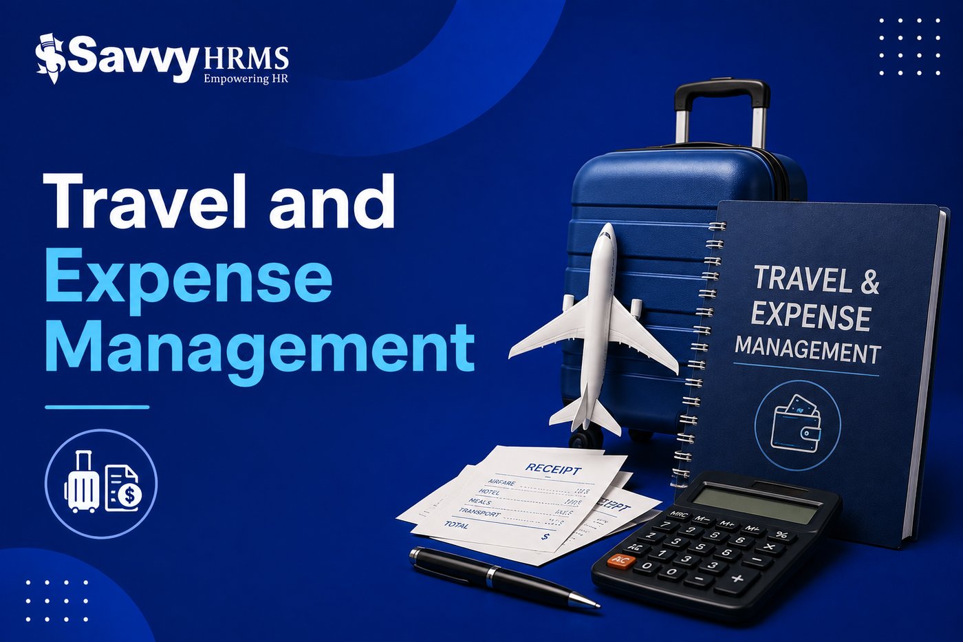 Travel and Expense Management Software: Simplify Business Travel From Start to Finish
