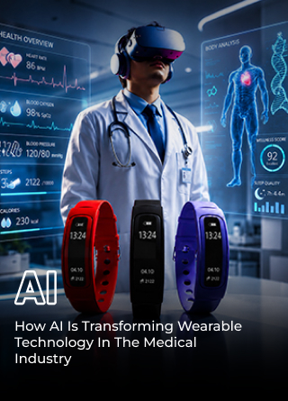 How AI Transformed Wearable Technology In The Medical Industry