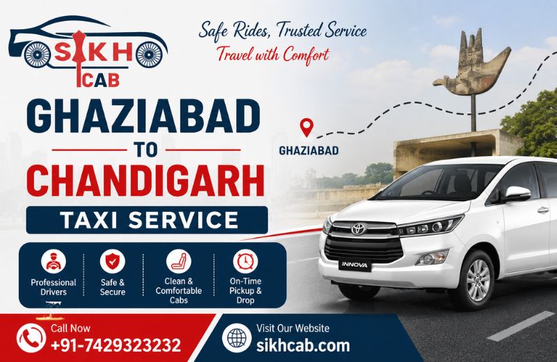 Ghaziabad to Chandigarh Taxi Service by Sikh Cab: Comfortable, Reliable, and Affordable Intercity Travel