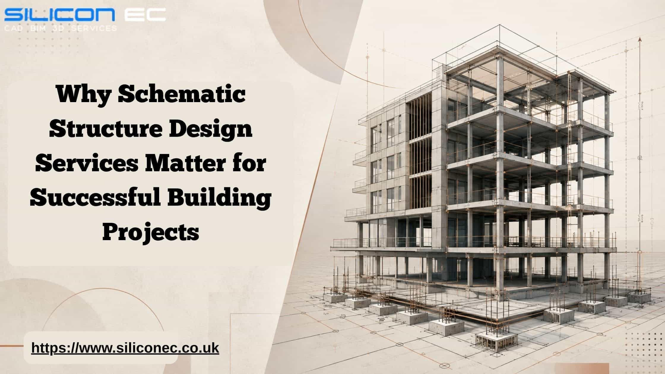 Why Schematic Structure Design Services Matter for Successful Building Projects