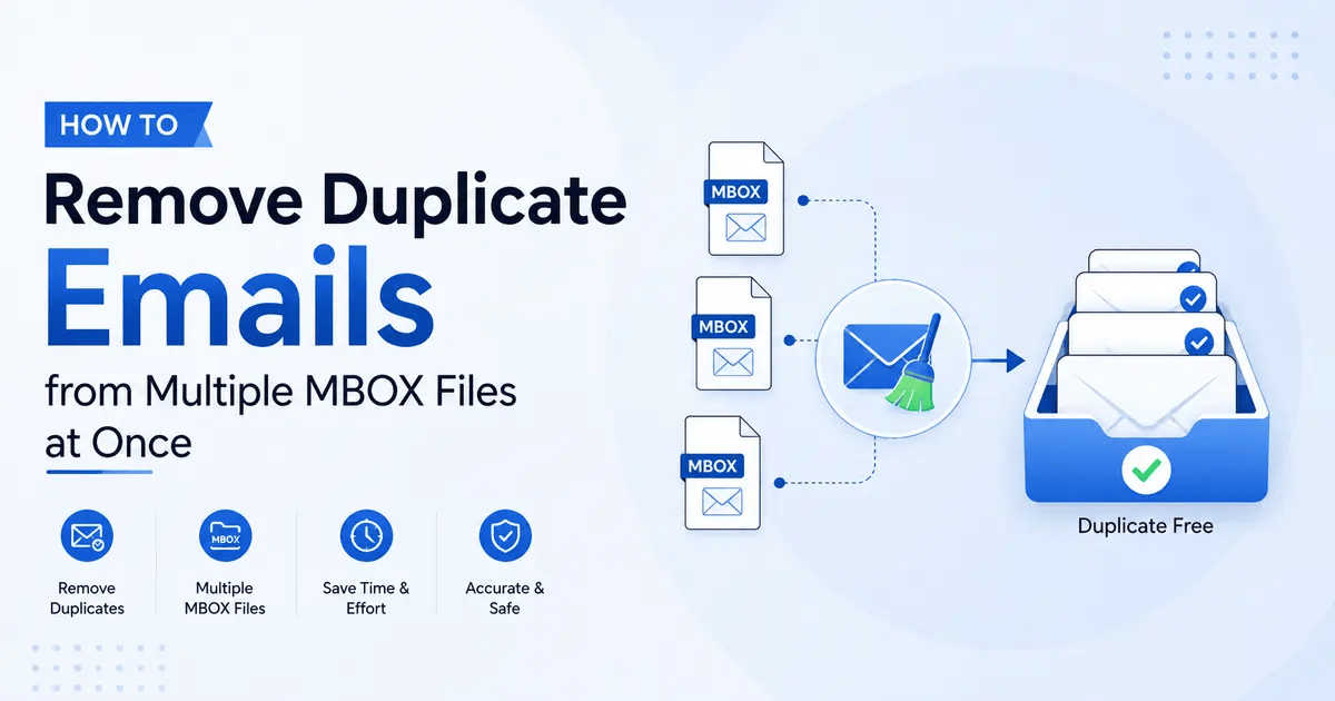 How to Remove Duplicate Emails from Multiple MBOX Files at Once