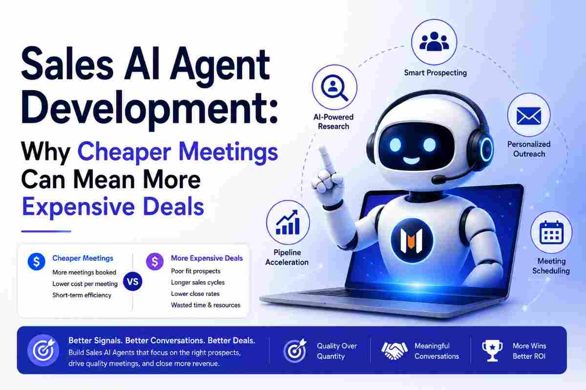 Sales AI Agent Development: Why Cheaper Meetings Can Mean More Expensive Deals