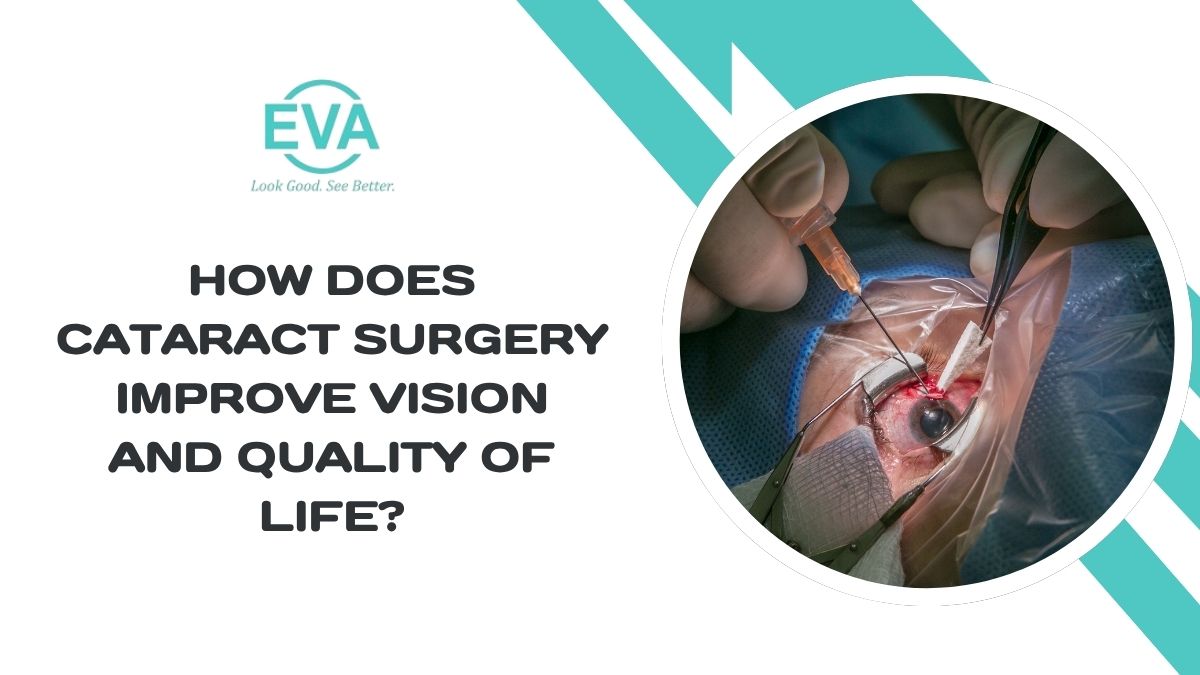 How Does Cataract Surgery Improve Vision and Quality of Life?