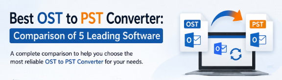 Best OST to PST Converter: Comparison of 5 Leading Software