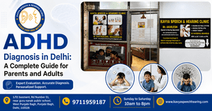 ADHD Diagnosis in Delhi: A Complete Guide for Parents and Adults