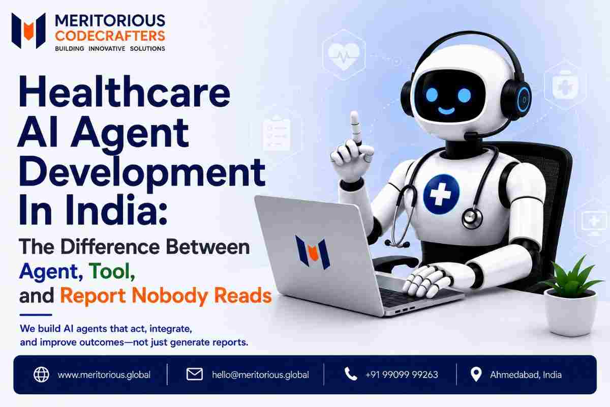 Healthcare AI Agent Development In India : The Difference Between Agent, Tool, and Report Nobody Reads