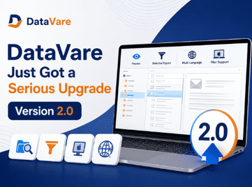 DataVare Just Got an Important Upgrade: Everything New in Version 2.0