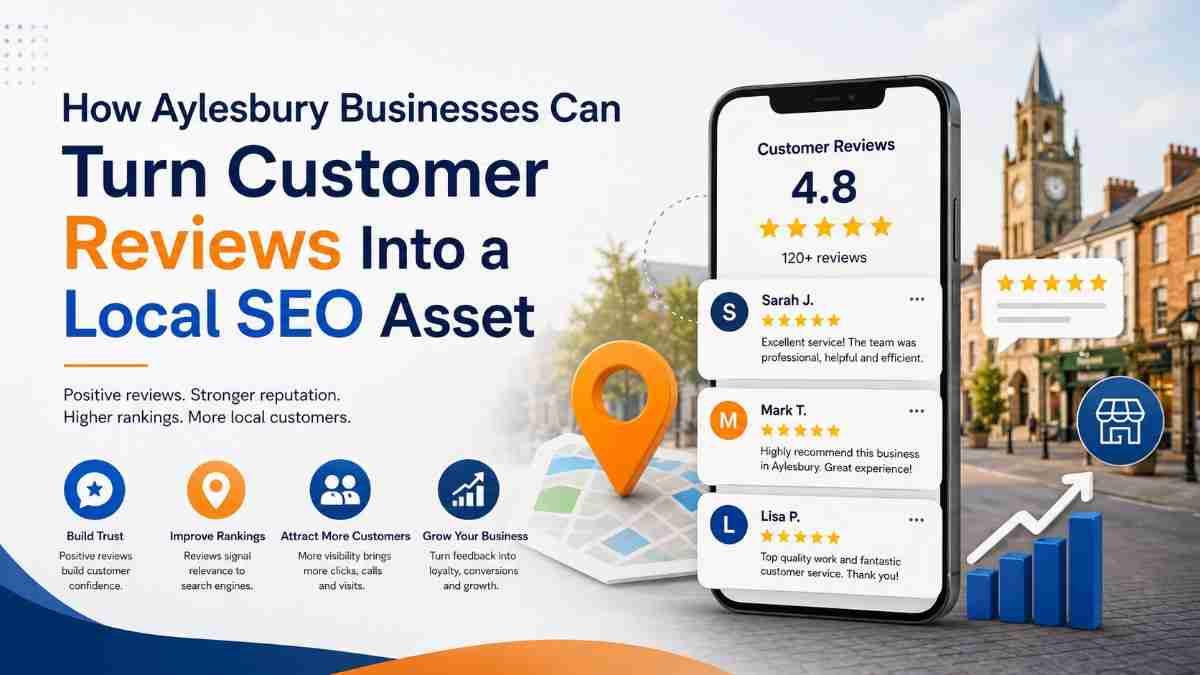 How Aylesbury Businesses Can Turn Customer Reviews Into a Local SEO Asset