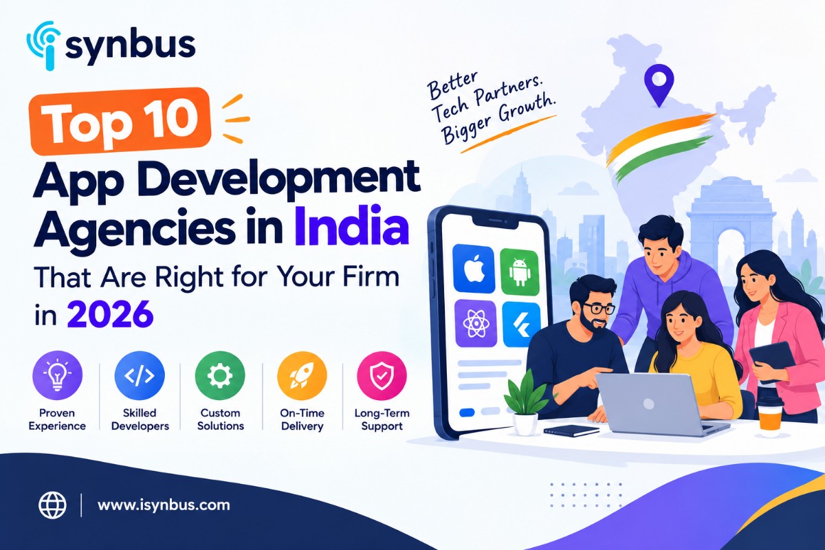 Top 10 App Development Agencies in India That Are Right for Your Firm in 2026