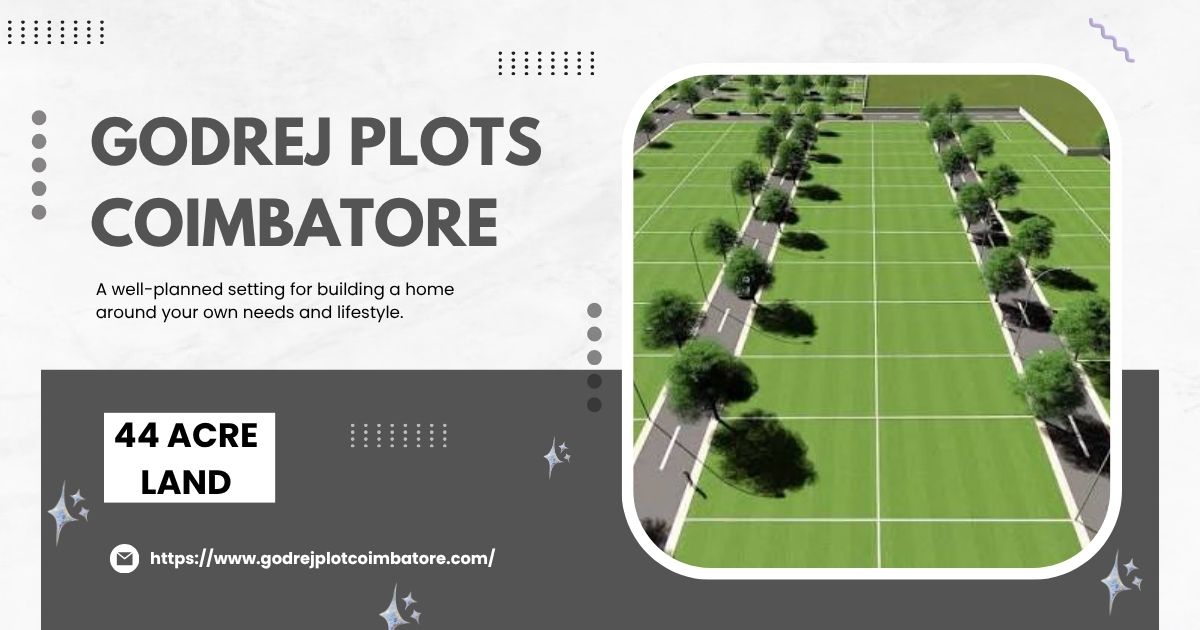 Godrej Plots Coimbatore: Planning Your Future Home