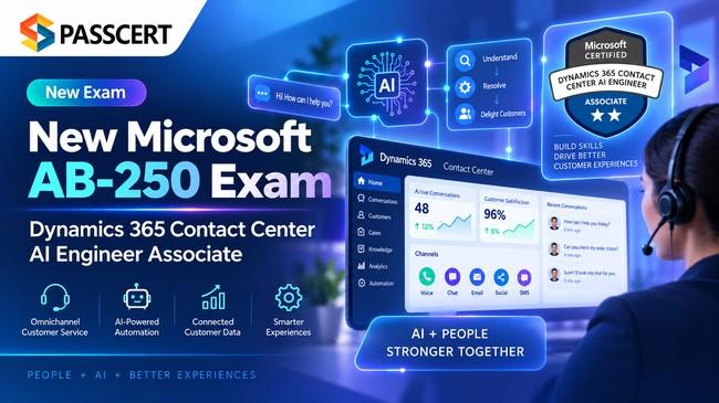 AB-250 Exam Guide: Prepare for Microsoft Certified: Dynamics 365 Contact Center AI Engineer