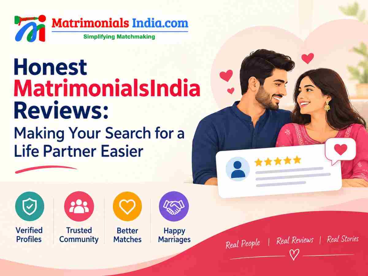 Honest MatrimonialsIndia Reviews: Making Your Search for a Life Partner Easier