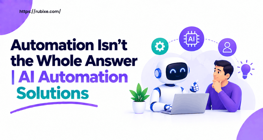 Automation Isn't the Whole Answer | AI Automation Solutions 
