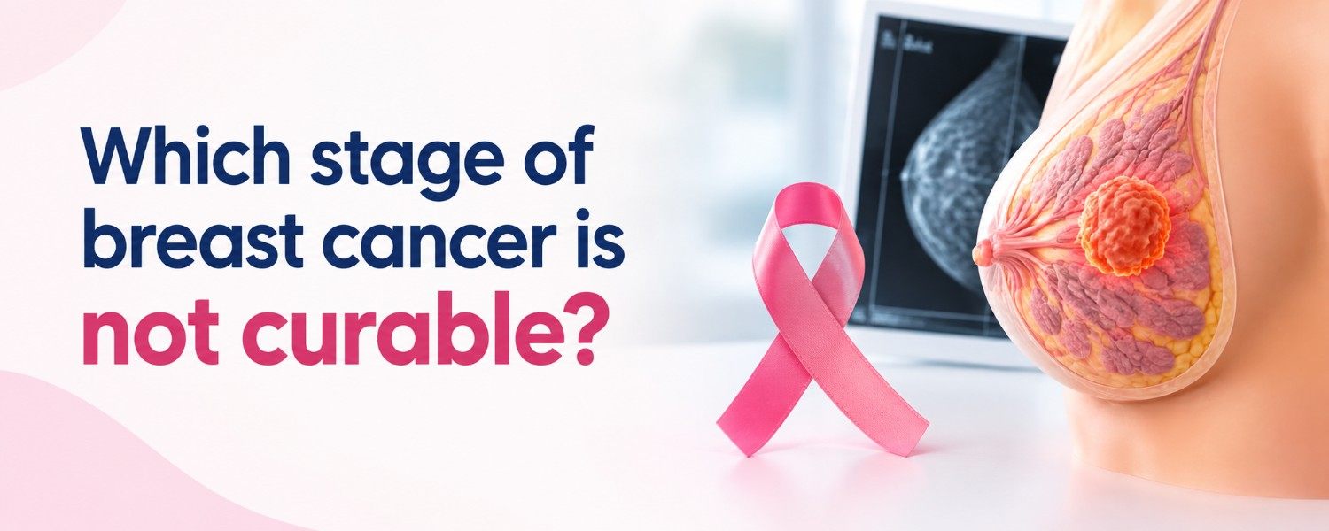 Which Stage of Breast Cancer Is Not Curable?