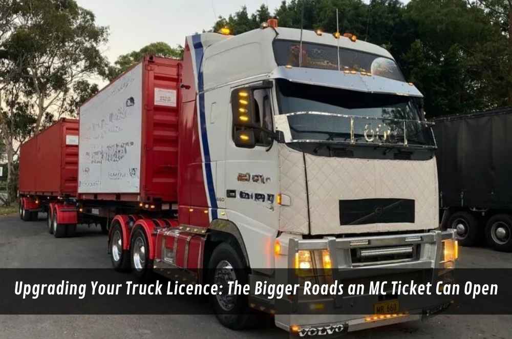 Upgrading Your Truck Licence: The Bigger Roads an MC Ticket Can Open