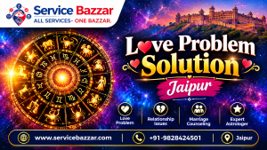 Best Love Problem Solution in Jaipur: A Practical Guide to Relationship Guidance