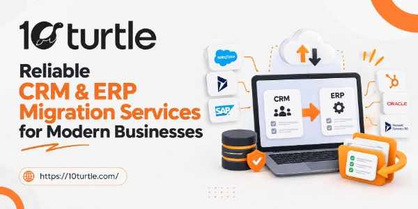 Reliable CRM & ERP Migration Services for Modern Businesses