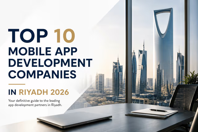 Top Mobile App Development Companies in Riyadh Saudi Arabia 2026